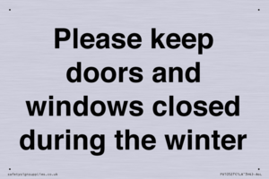 Please keep doors and windows closed during the winter